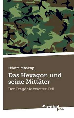 Das Hexagon Und Seine Mittater: Better Results de Hilaire Mbakop