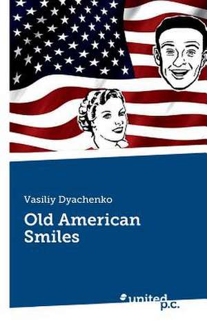 Old American Smiles de Vasiliy Dyachenko