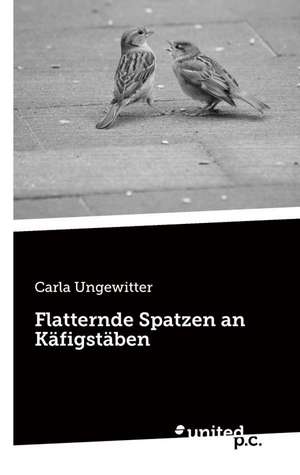 Flatternde Spatzen an Kafigstaben: Better Results de Carla Ungewitter