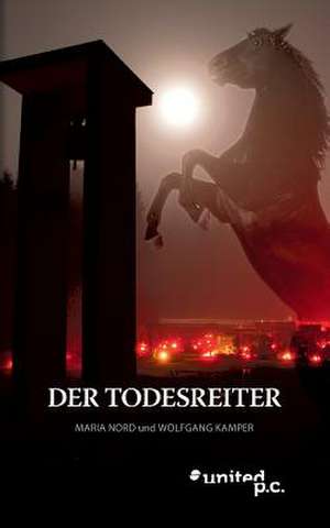 Der Todesreiter de Maria Nord und Wolfgang Kamper