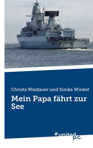 Mein Papa Fahrt Zur See: Better Results de Christa Weidauer und Sinika Winkel