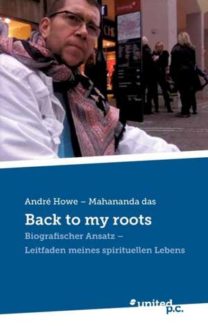 Back to My Roots: Better Results de André Howe - Mahananda das