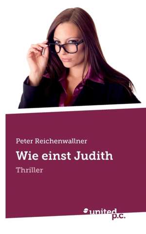 Wie Einst Judith: Better Results de Peter Reichenwallner