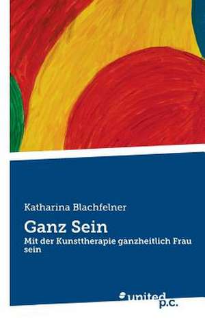 Ganz Sein de Blachfelner, Katharina