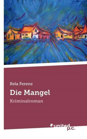 Die Mangel de Rela Ferenz