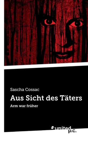 Aus Sicht Des Taters de Sascha Cossac