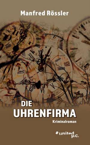 Die Uhrenfirma de Manfred Rössler