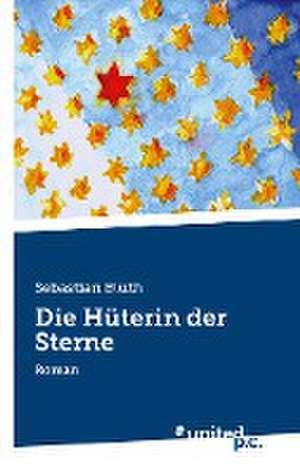 Die Hüterin der Sterne de Sebastian Bluth