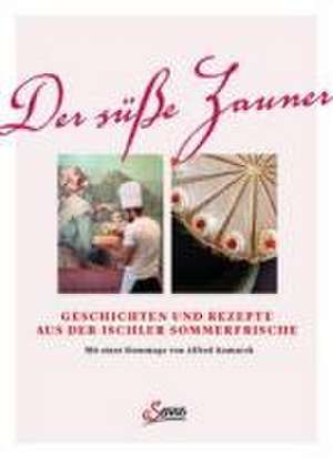 Der süße Zauner de Josef Zauner