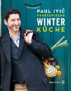 Vegetarische Winterküche de Paul Ivic