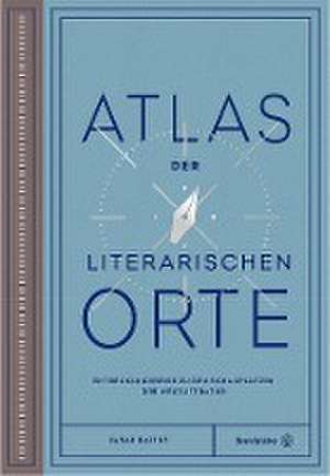 Atlas der literarischen Orte de Sarah Baxter