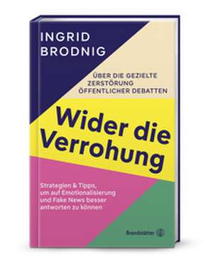 Wider die Verrohung de Ingrid Brodnig