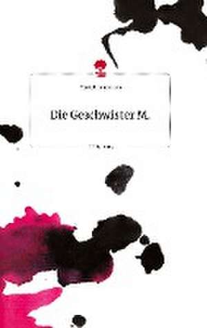 Die Geschwister M. Life is a Story - story.one de Navid Linnemann