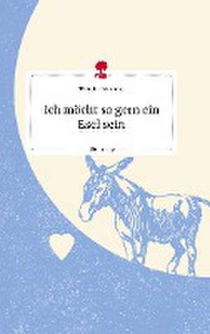 Ich möcht so gern ein Esel sein. Life is a Story - story.one de Theodor Leonhard