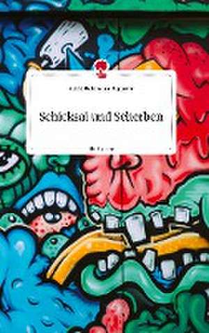 Schicksal und Scherben. Life is a Story - story.one de Astrid Holzmann-Koppeter