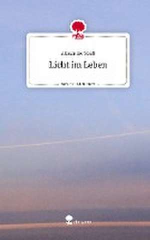 Licht im Leben. Life is a Story - story.one de Alexander Seidl