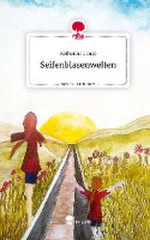 Seifenblasenwelten. Life is a Story - story.one de Katharina Lange