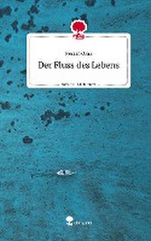 Der Fluss des Lebens. Life is a Story - story.one de Nesrin Ocak