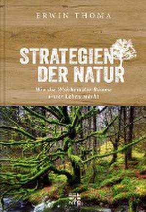 Strategien der Natur de Erwin Thoma