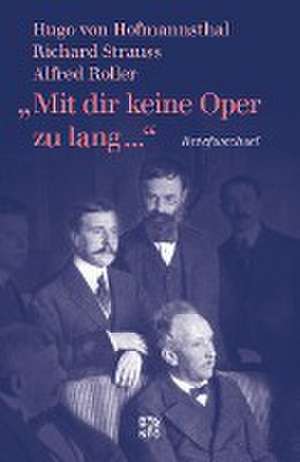 »Mit dir keine Oper zu lang ...« de Hugo Von Hofmannsthal