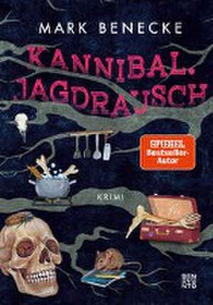 Kannibal. Jagdrausch de Mark Benecke