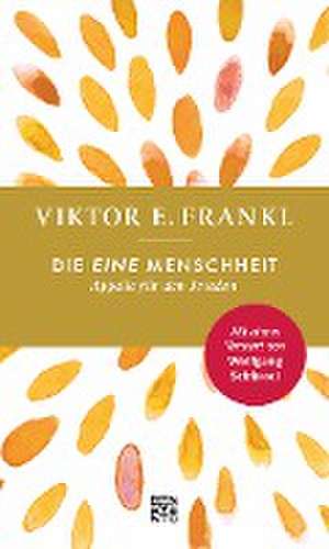 Die eine Menschheit de Viktor E. Frankl