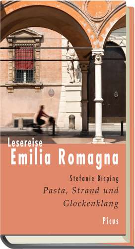 Lesereise Emilia Romagna de Stefanie Bisping