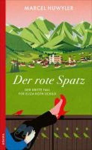 Der rote Spatz de Marcel Huwyler