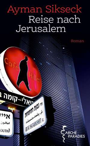 Reise nach Jerusalem de Ayman Sikseck