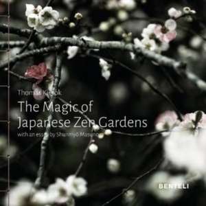 The Magic of Japanese Zen Gardens de Thomas Kierok