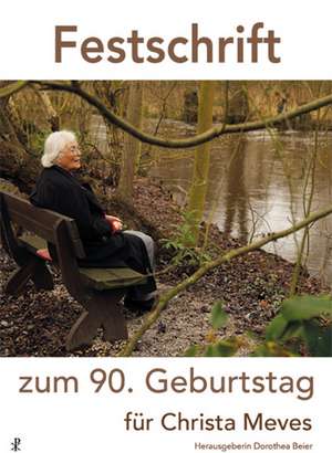 Festschrift zum 90. Geburtstag für Christa Meves de Dorothea Beier