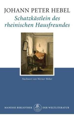 Schatzkästlein des Rheinischen Hausfreundes de Johann Peter Hebel