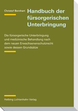 Handbuch der fürsorgerischen Unterbringung de Christof Bernhart