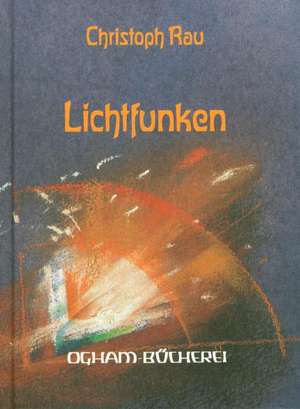 Lichtfunken de Christoph Rau