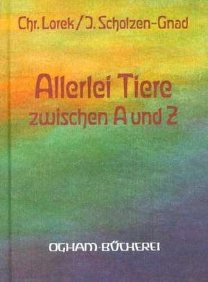 Allerlei Tiere zwischen A und Z de Christel Lorek