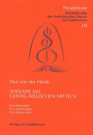 Therapie mit geistig-seelischen Mitteln de Paul von der Heide