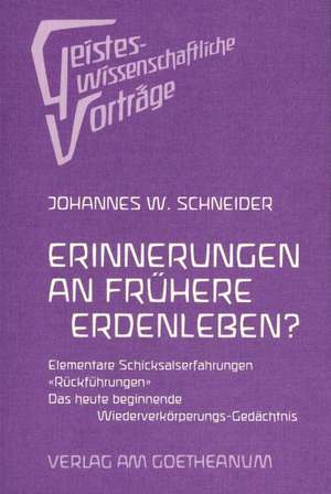 Erinnerungen an frühere Erdenleben? de Johannes W. Schneider