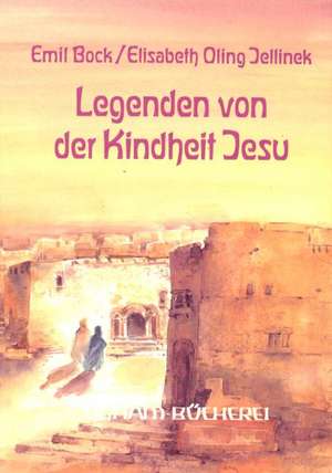 Legenden von der Kindheit Jesu de Emil Bock