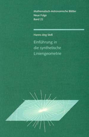 Einführung in die synthetische Liniengeometrie de Hanns-Jörg Stoss