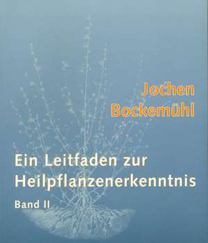 Ein Leitfaden zur Heilpflanzenerkenntnis 2 de Naturwissenschaftlichen und der Medizinischen Sektion der Freien Hochschule für Geisteswissenschaft Goetheanum