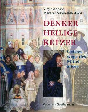 Sease, V: Denker, Heilige, Ketzer