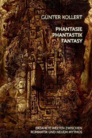 Phantasie - Phantastik - Fantasy de Günter Kollert