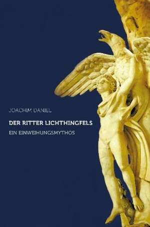 Der Ritter Lichtingfels de Joachim Daniel