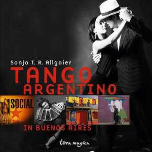 Tango Argentino in Buenos Aires de Sonja Allgaier