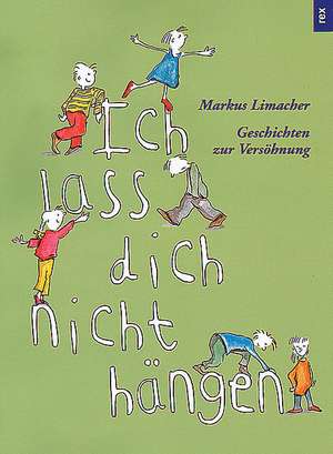 Ich lass' Dich nicht hängen de Markus Limacher