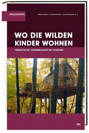 Wo die wilden Kinder wohnen de Jutta Lehnert