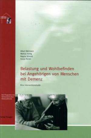 Belastung und Wohlbefinden bei Angehörigen von Menschen mit Demenz de Alfred Wettstein