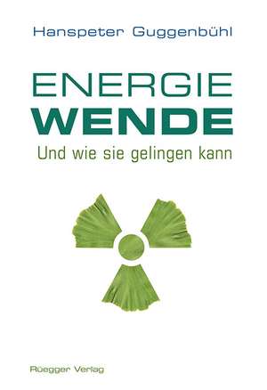 Die Energiewende de Hanspeter Guggenbühl