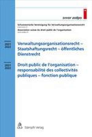 Verwaltungsorganisationsrecht - Staatshaftungsrecht - öffentliches Dienstrecht Droit public de l'organisation - responsabilité des collectivités publiques - fonction publique de SVVOR Schweizerische Vereinigung für Verwaltungsorganisationsrecht Universität Freiburg