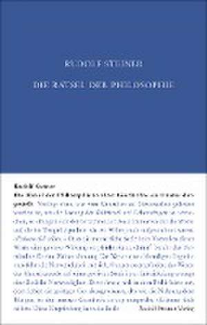 Die Rätsel der Philosophie in ihrer Geschichte als Umriss dargestellt de Rudolf Steiner